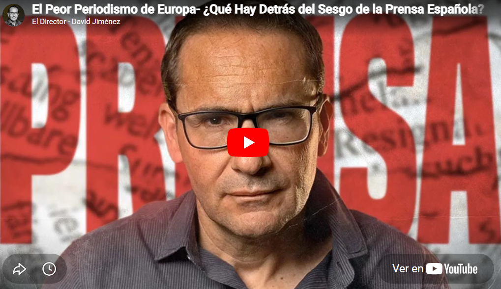 El Peor Periodismo de Europa- ¿Qué Hay Detrás del Sesgo de la Prensa Española?